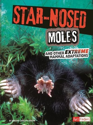 cover image of Star-Nosed Moles and Other Extreme Mammal Adaptations